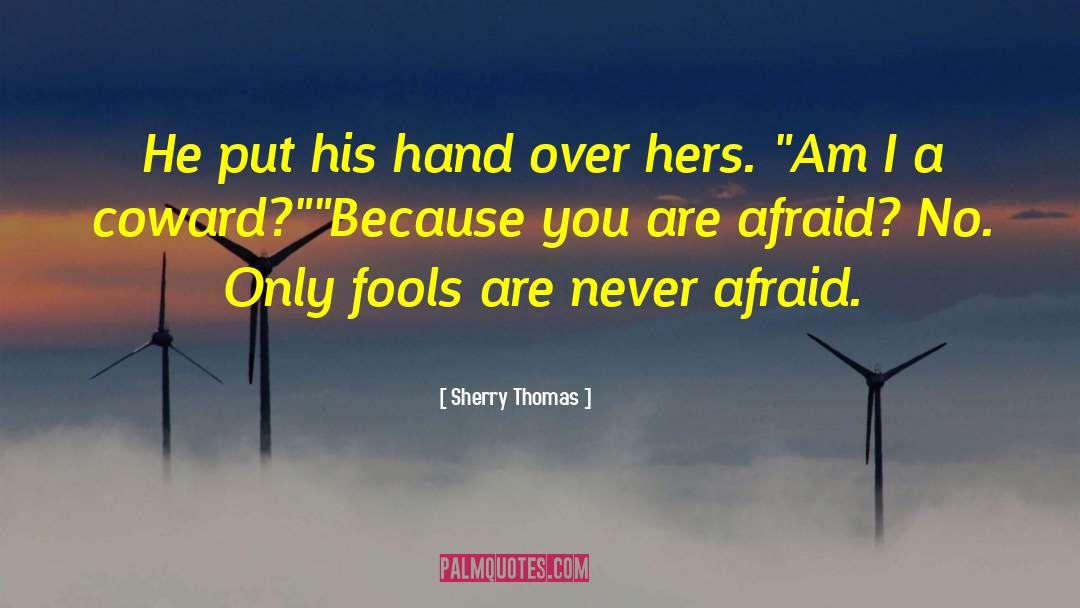 Never Afraid quotes by Sherry Thomas