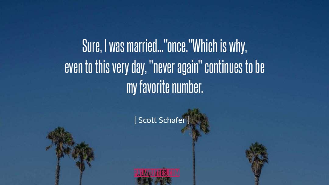 Never Again quotes by Scott Schafer