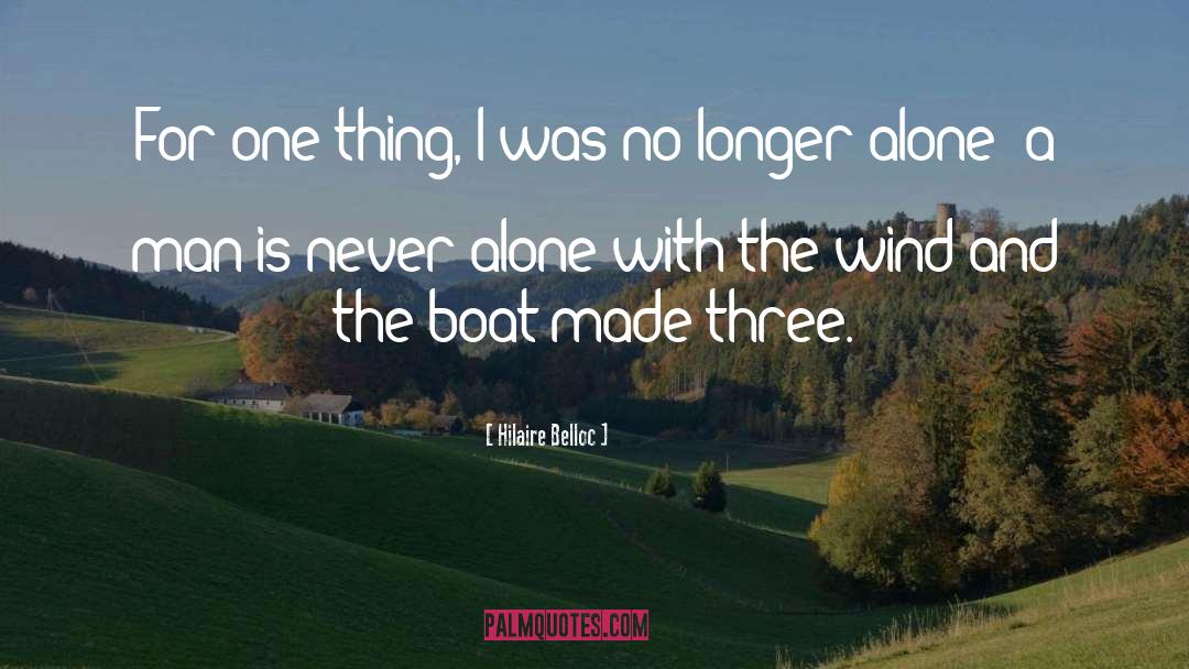 Never Alone quotes by Hilaire Belloc