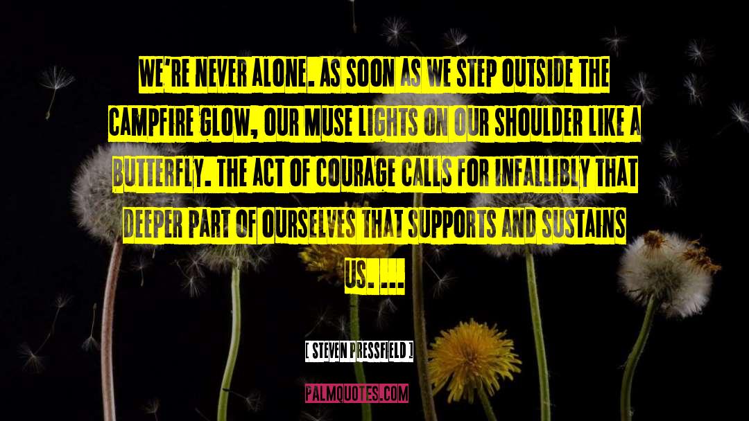 Never Alone quotes by Steven Pressfield