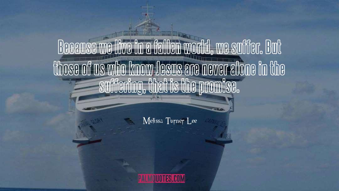 Never Alone quotes by Melissa Turner Lee