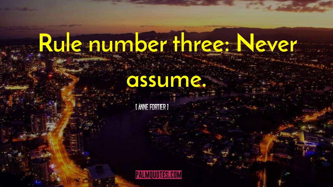 Never Assume quotes by Anne Fortier