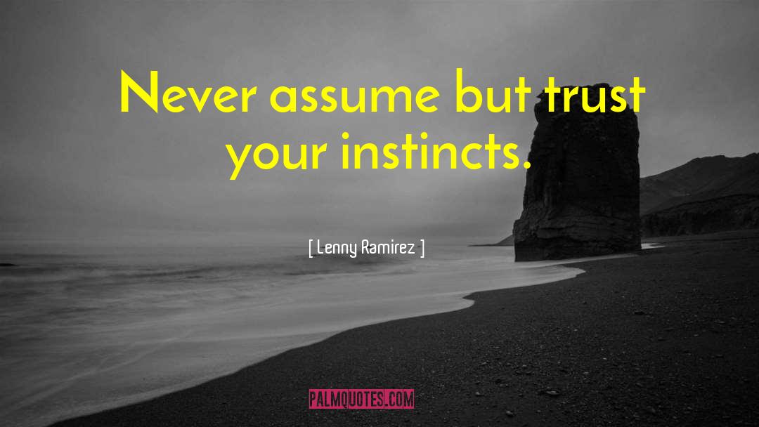 Never Assume quotes by Lenny Ramirez