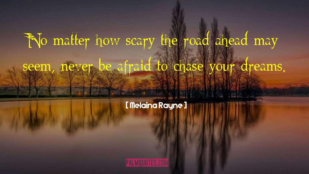 Never Be Afraid quotes by Melaina Rayne