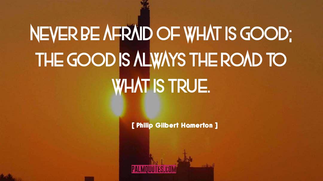 Never Be Afraid quotes by Philip Gilbert Hamerton