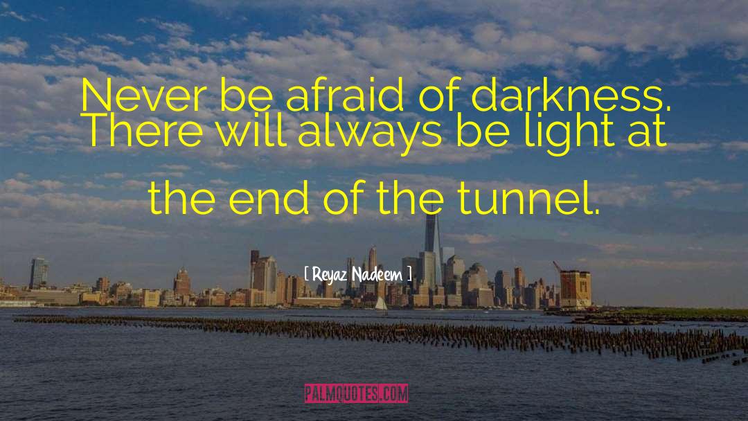 Never Be Afraid quotes by Reyaz Nadeem