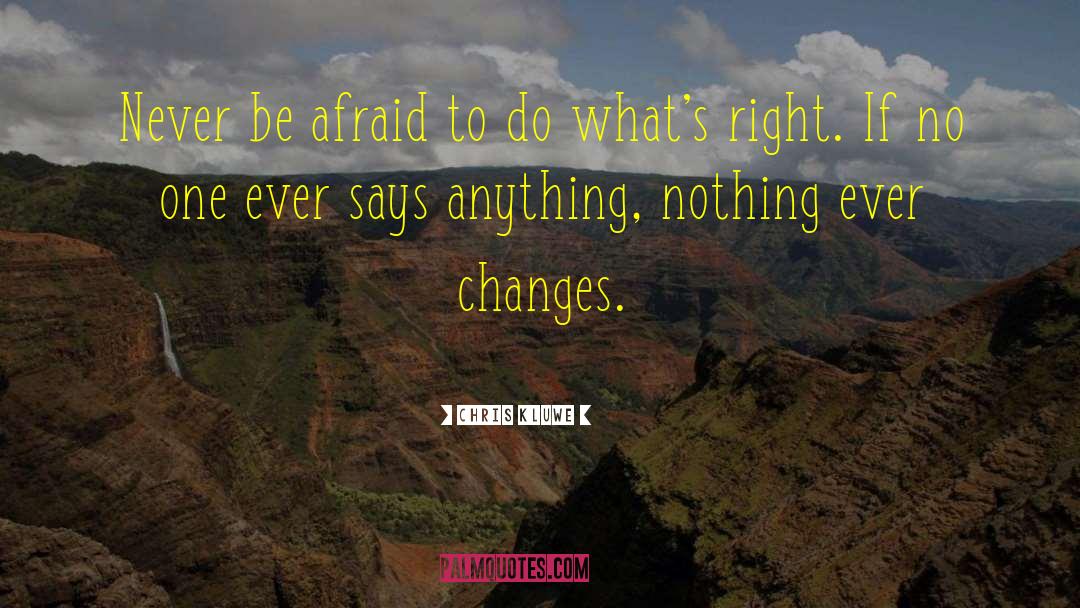 Never Be Afraid quotes by Chris Kluwe
