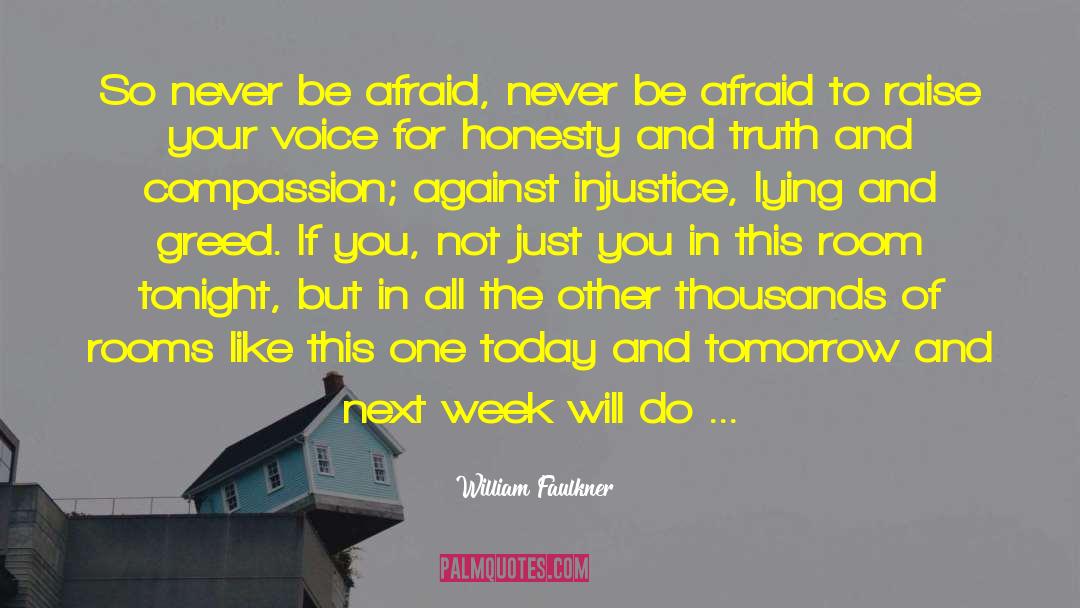 Never Be Afraid quotes by William Faulkner