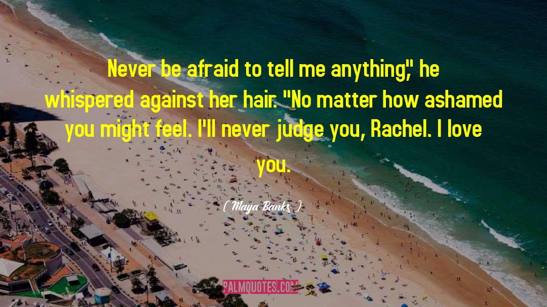 Never Be Afraid quotes by Maya Banks
