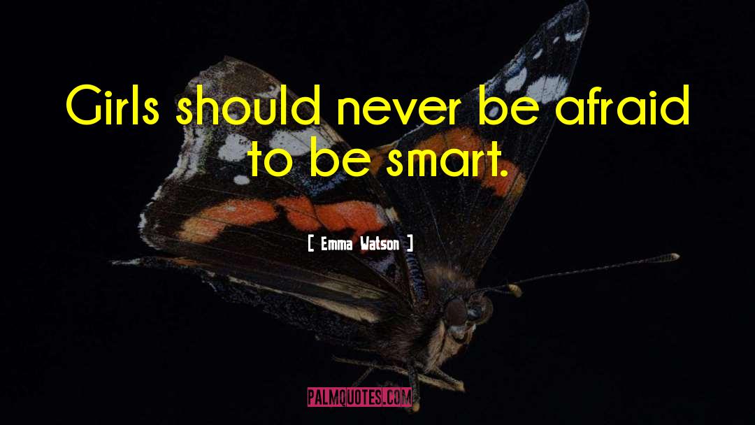 Never Be Afraid quotes by Emma Watson