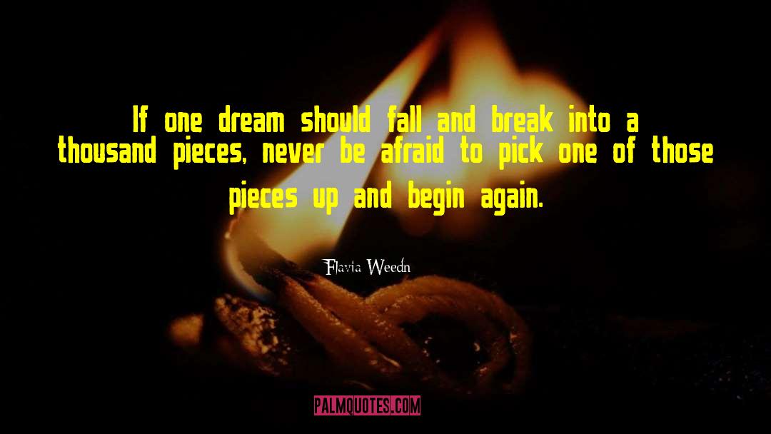 Never Be Afraid quotes by Flavia Weedn