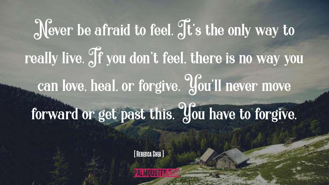Never Be Afraid quotes by Rebecca Shea