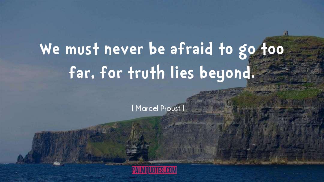 Never Be Afraid quotes by Marcel Proust
