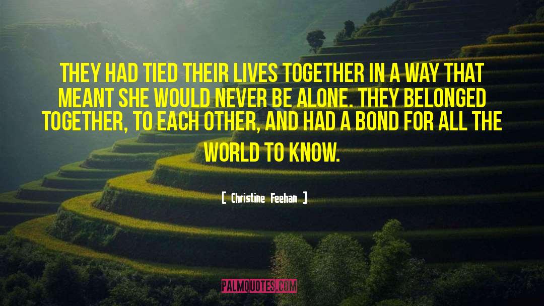 Never Be Alone quotes by Christine Feehan