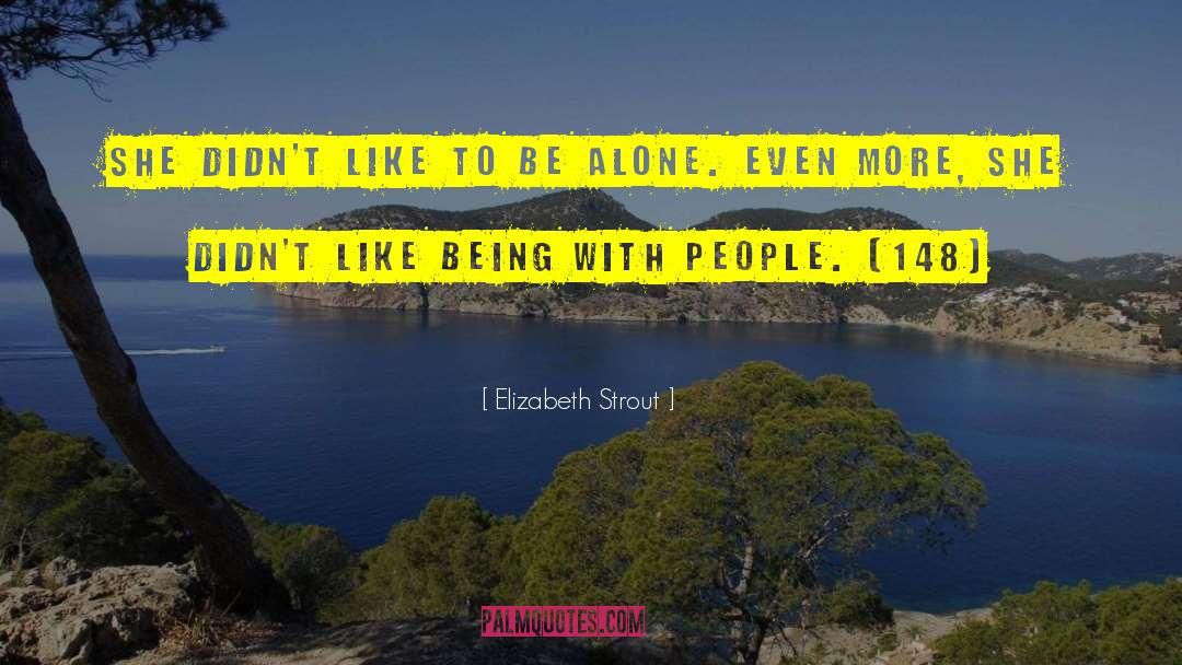 Never Be Alone quotes by Elizabeth Strout