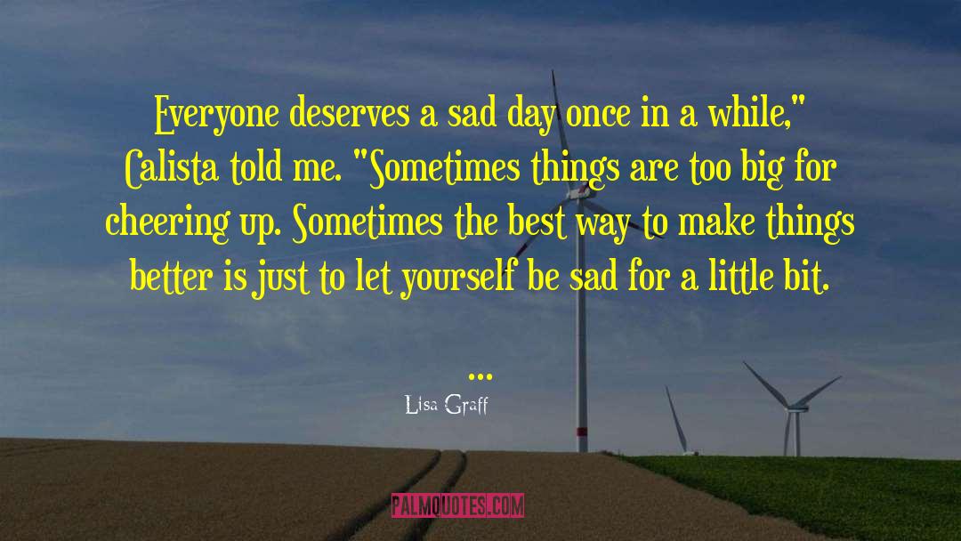 Never Be Sad quotes by Lisa Graff