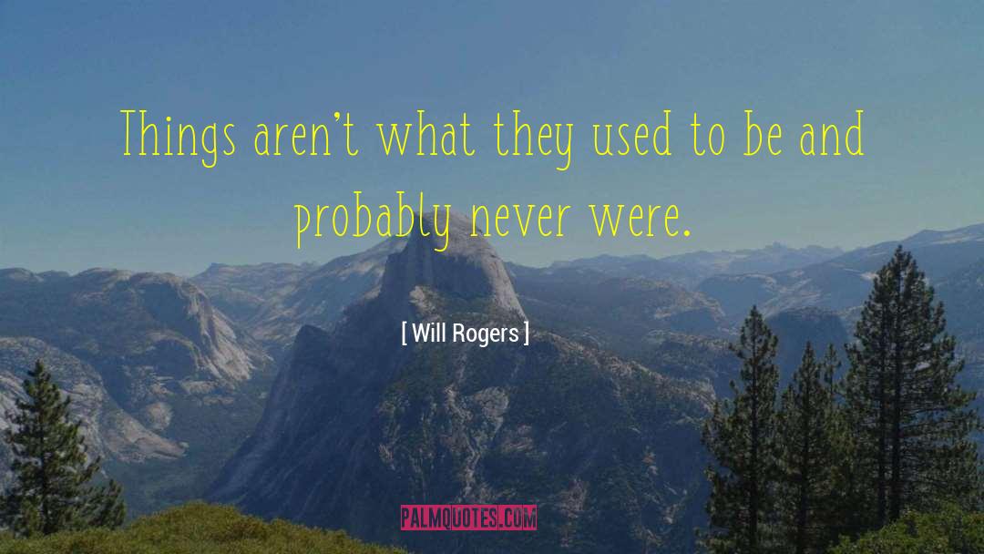 Never Be Sad quotes by Will Rogers