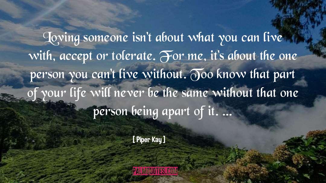 Never Be The Same quotes by Piper Kay