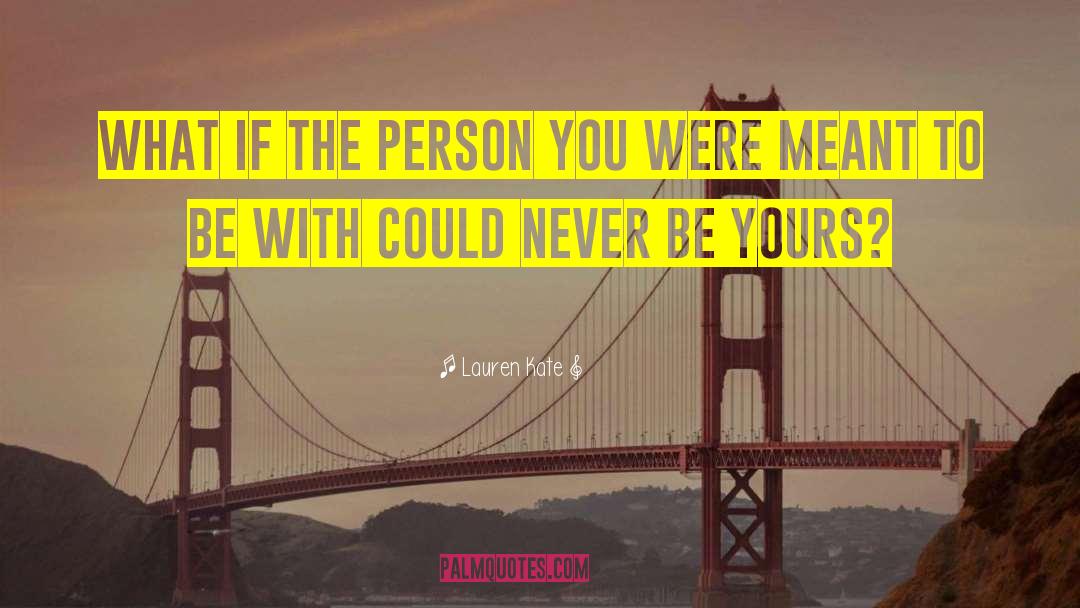 Never Be Yours quotes by Lauren Kate
