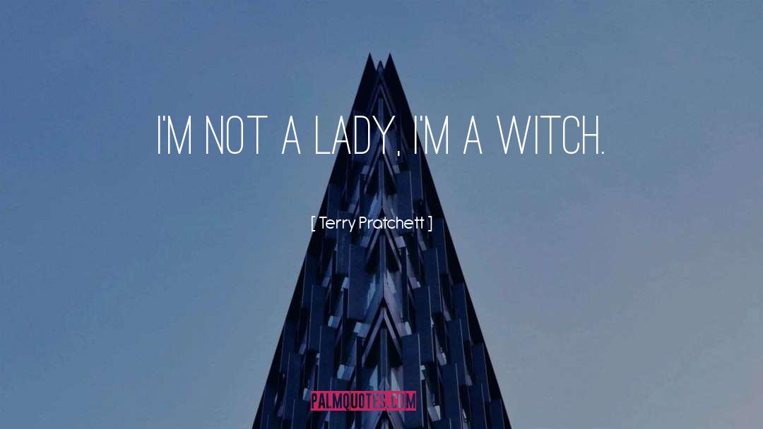 Never Been A Lady quotes by Terry Pratchett