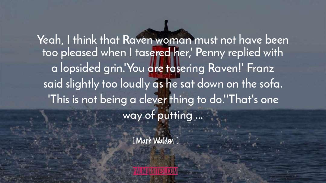 Never Been A Lady quotes by Mark Walden