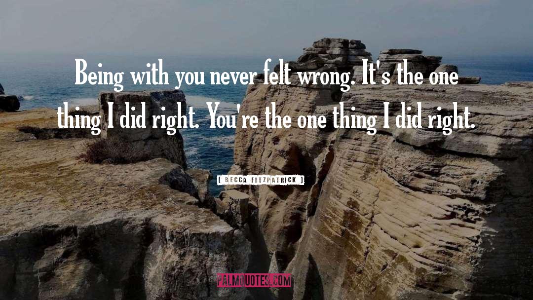 Never Being The Right One quotes by Becca Fitzpatrick