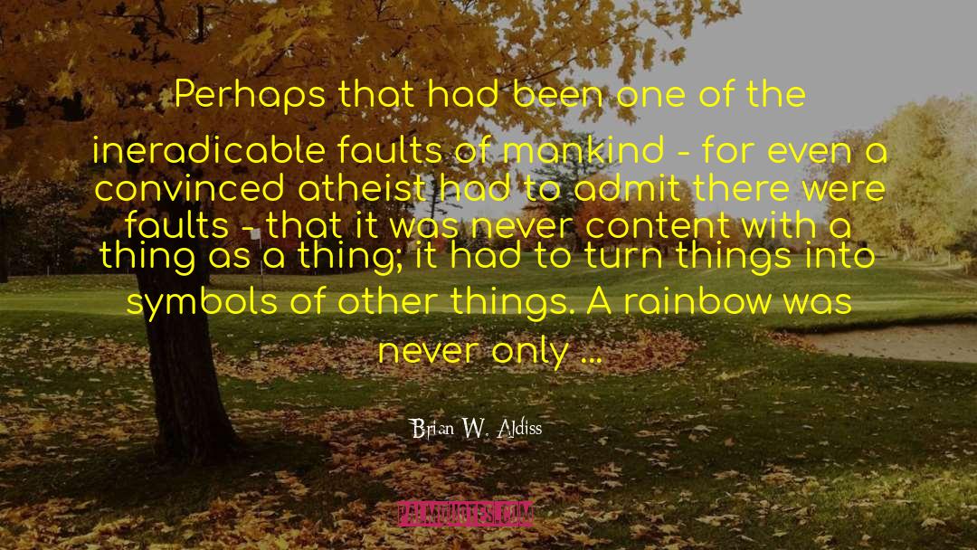 Never Being The Right One quotes by Brian W. Aldiss