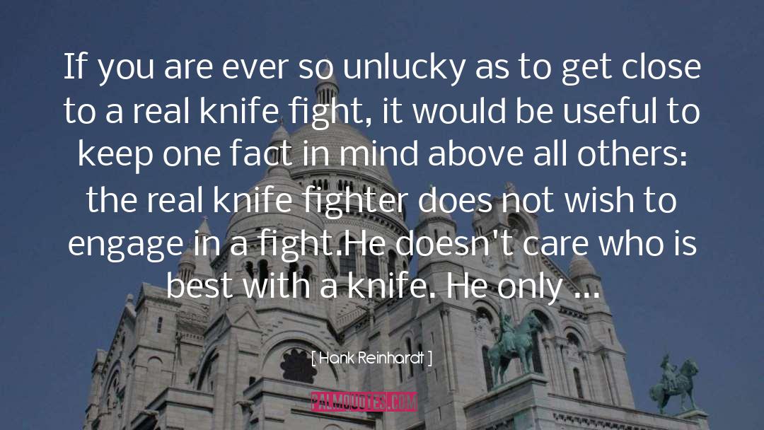 Never Bring A Knife To A Gunfight quotes by Hank Reinhardt