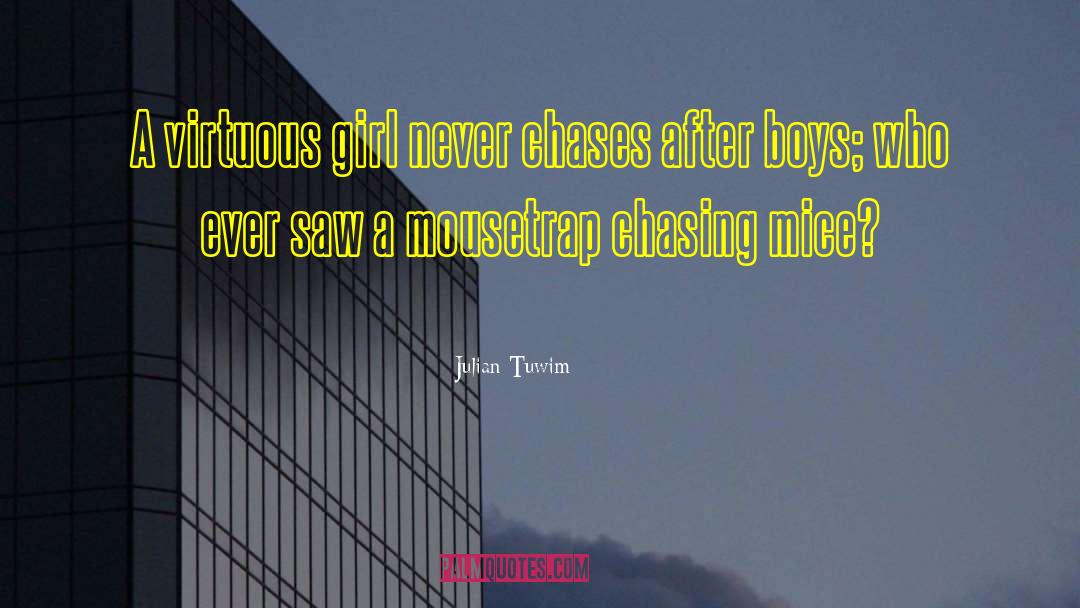 Never Chasing A Man quotes by Julian Tuwim