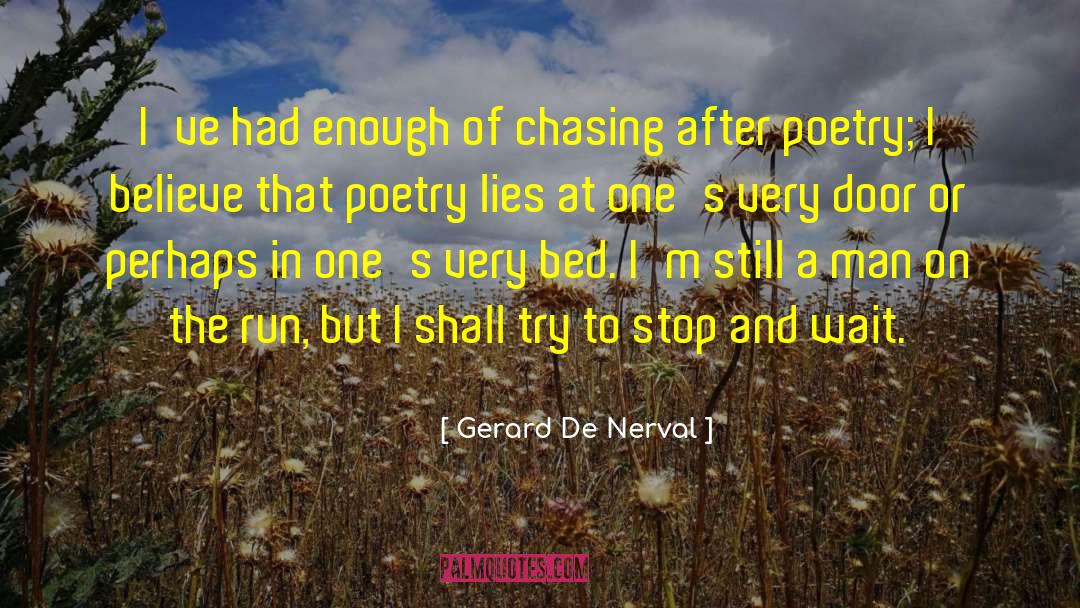 Never Chasing A Man quotes by Gerard De Nerval