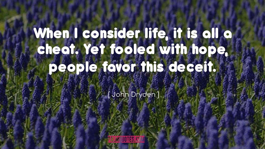 Never Cheat quotes by John Dryden