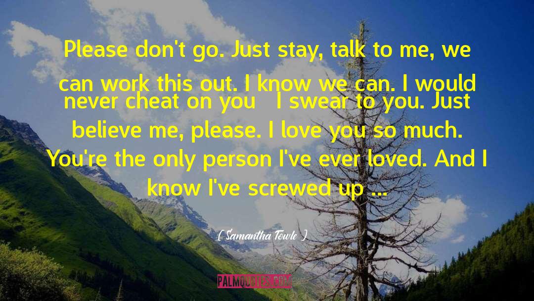Never Cheat quotes by Samantha Towle