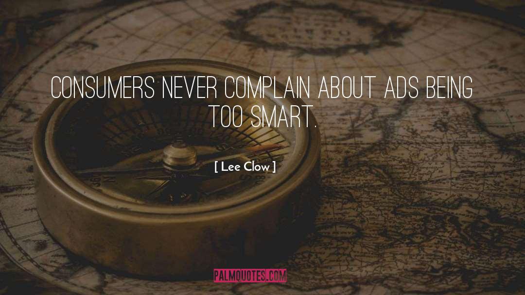 Never Complain quotes by Lee Clow