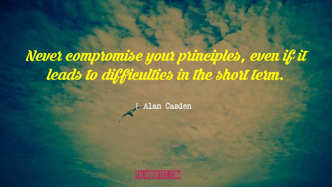 Never Compromise quotes by Alan Casden