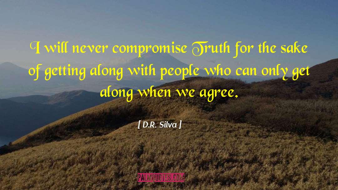 Never Compromise quotes by D.R. Silva