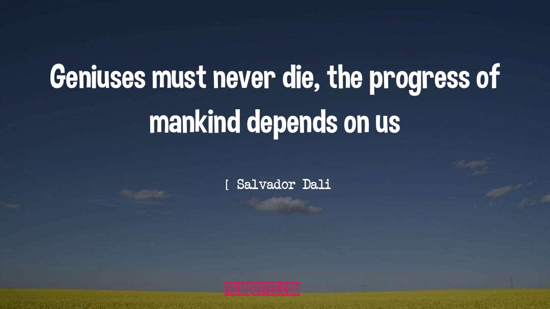 Never Die quotes by Salvador Dali