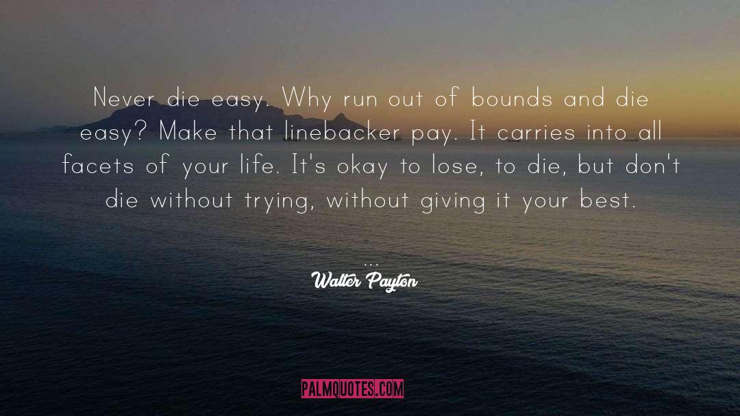 Never Die quotes by Walter Payton
