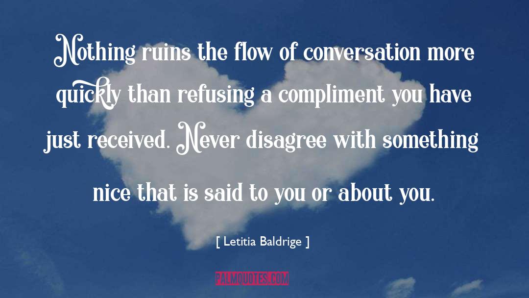 Never Disagree quotes by Letitia Baldrige