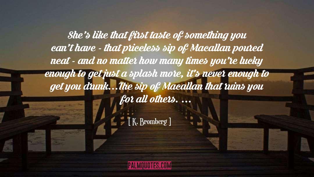 Never Enough quotes by K. Bromberg