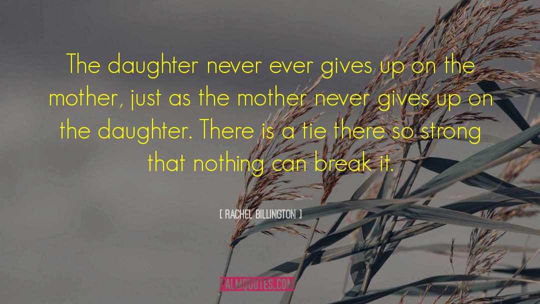 Never Ever Give Up quotes by Rachel Billington