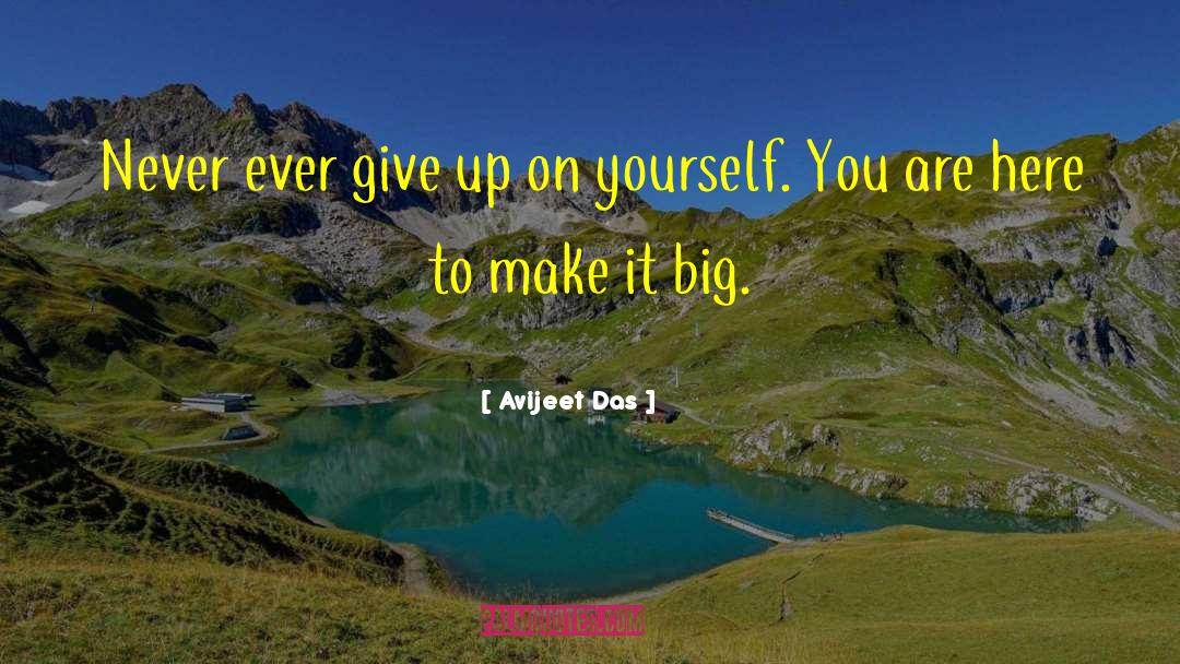 Never Ever Give Up quotes by Avijeet Das