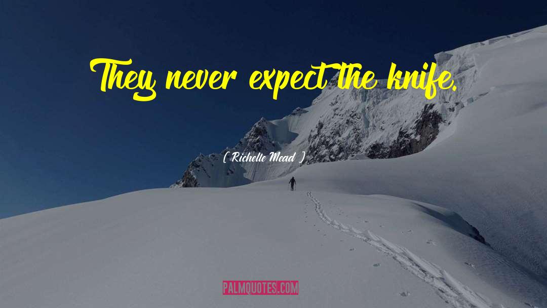 Never Expect quotes by Richelle Mead