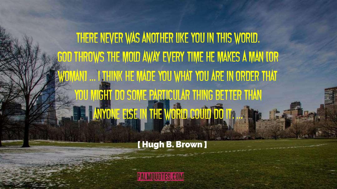 Never Expect quotes by Hugh B. Brown