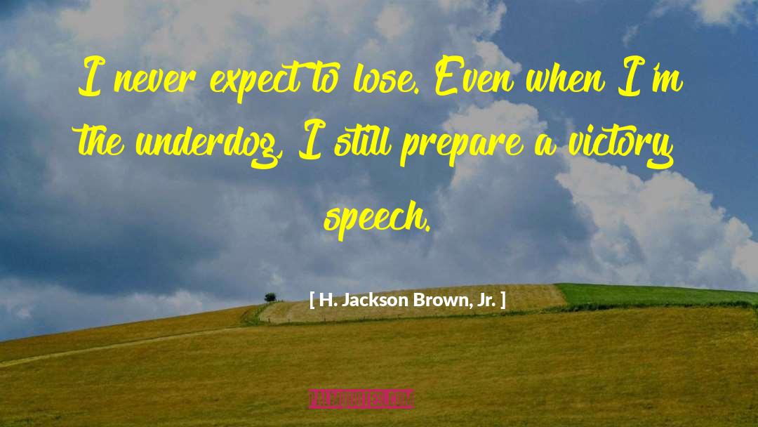 Never Expect quotes by H. Jackson Brown, Jr.