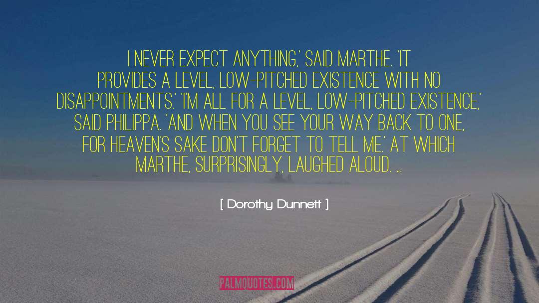 Never Expect quotes by Dorothy Dunnett