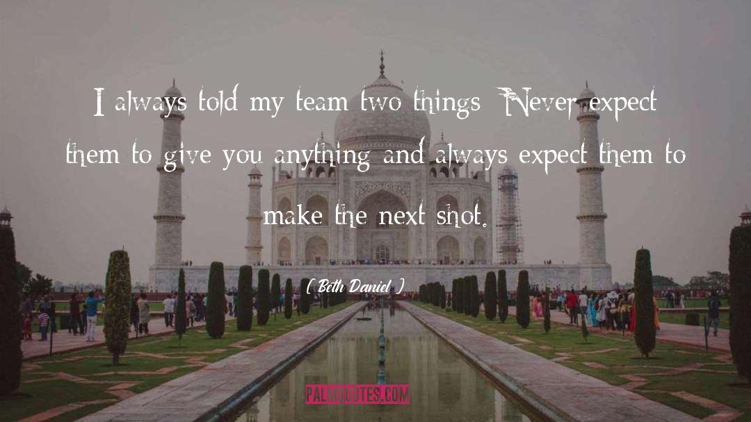 Never Expect quotes by Beth Daniel