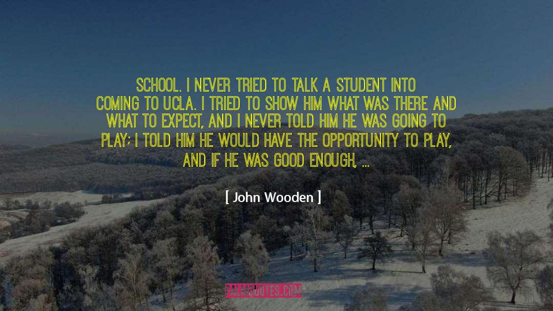 Never Expect To Be Accepted quotes by John Wooden