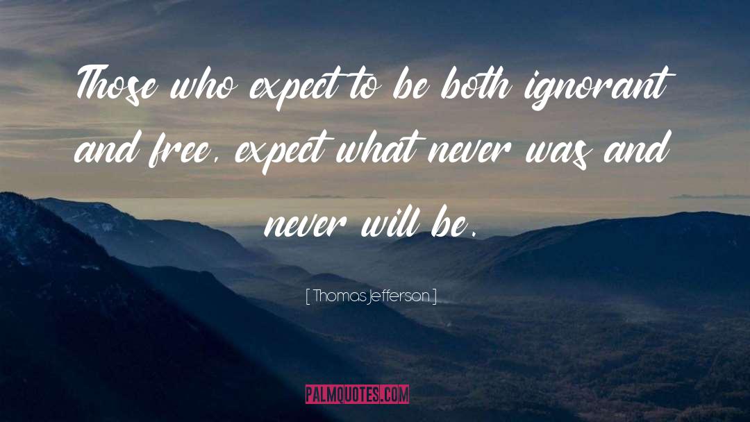 Never Expect To Be Accepted quotes by Thomas Jefferson