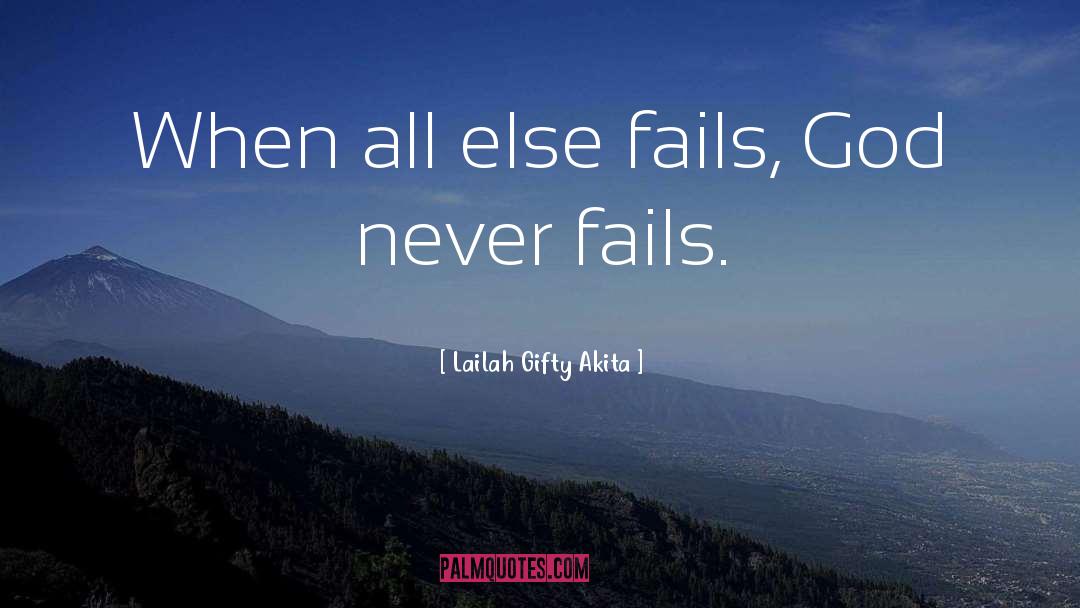 Never Fails quotes by Lailah Gifty Akita