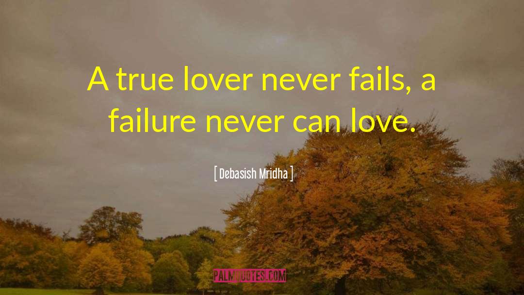 Never Fails quotes by Debasish Mridha